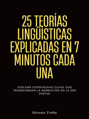 cover image of 25 Teorías Lingüísticas Explicadas en 7 Minutos Cada Una